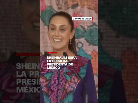 Claudia Sheinbaum será la primera presidenta de #México