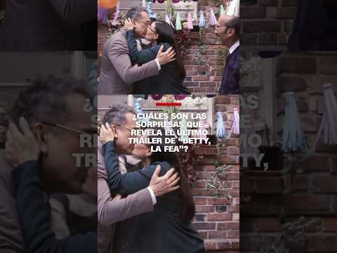 ¿Cuáles son las sorpresas que revela el último tráiler de “Betty, la fea