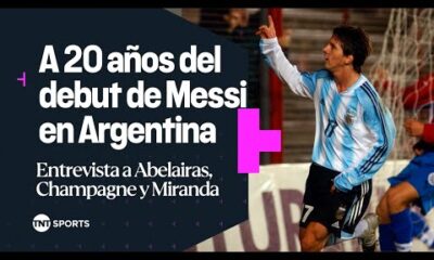 Entrevista a Abelairas, Champagne y Miranda a 20 aÃ±os del debut en la Argentina de Lionel #Messi