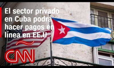 ¿Podrán empresarios privados de Cuba abrir cuentas bancarias en EE. UU.? Un experto lo explica