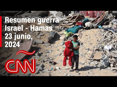 Resumen en video de la guerra Israel – Hamas: noticias del 23 de junio de 2024