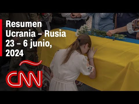 Resumen en video de la guerra Ucrania – Rusia: noticias de la semana 30 mayo – 6 junio, 2024