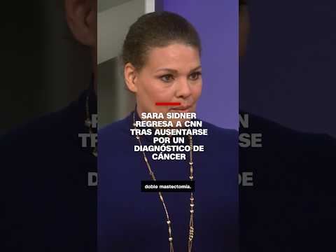 Sara Sidner regresa a CNN tras ausentarse por un diagnóstico de cáncer Sara Sidner regresa a CNN tras ausentarse por un diagnóstico de cáncer