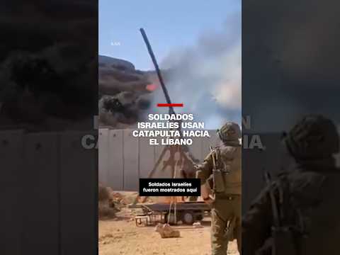 Soldados israelíes usan catapulta hacia el Líbano