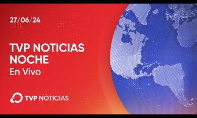 TVP Noticias Noche – Noticiero 27/06/2024