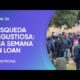 Una semana sin Loan: así sigue la búsqueda