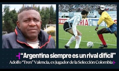 Adolfo “Tren” Valencia, ex jugador de la SelecciÃ³n Colombia: “Argentina siempre es un rival difÃ­cil”