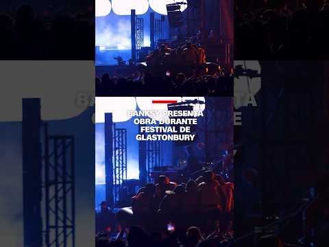 Banksy presenta obra durante Festival de #Glastonbury Banksy presenta obra durante Festival de #Glastonbury