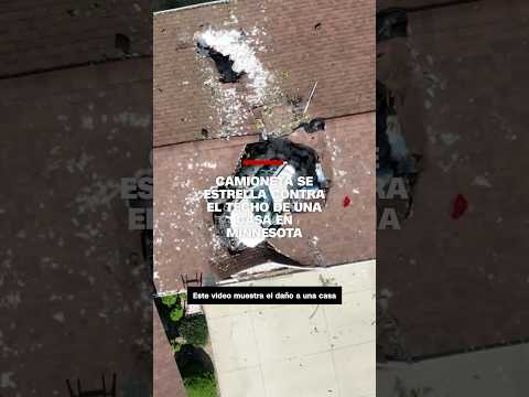Camioneta se estrella contra el techo de una casa en Minnesota Camioneta se estrella contra el techo de una casa en Minnesota
