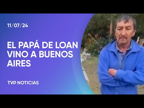 El papá de Loan está Buenos Aires El papá de Loan está Buenos Aires