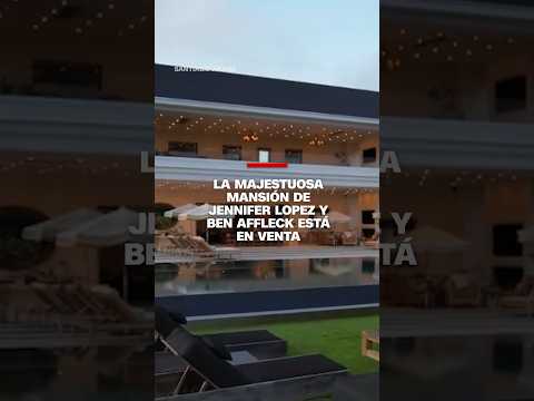 La majestuosa mansión de Jennifer López y Ben Affleck está en venta La majestuosa mansión de Jennifer López y Ben Affleck está en venta