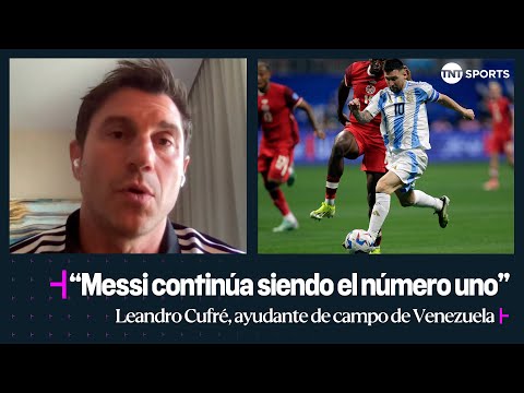 Leandro CufrÃ©, ayudante del “Bocha” Batista en Venezuela: “Messi continÃºa siendo el nÃºmero uno”