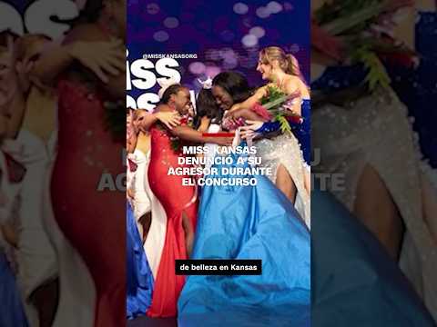 Miss Kansas denunció a su agresor durante el concurso