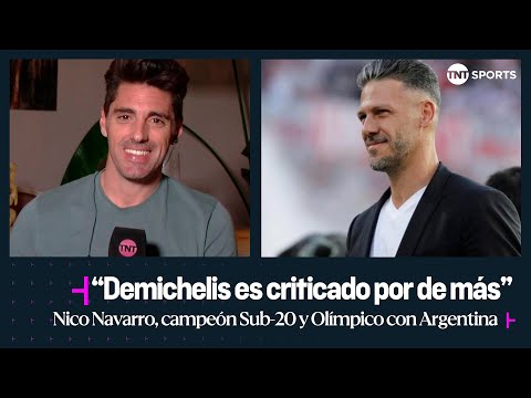 Nicolás Navarro, campeón Sub-20 y OlÃmpico con Argentina: “A Demichelis se lo critica por de más” Nicolás Navarro, campeón Sub-20 y OlÃmpico con Argentina: “A Demichelis se lo critica por de más”