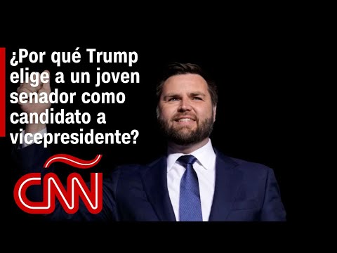 ¿Por qué Trump eligió a J. D. Vance como candidato a vicepresidente?