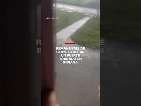 Remanentes de Beryl generan un fuerte tornado en Indiana Remanentes de Beryl generan un fuerte tornado en Indiana