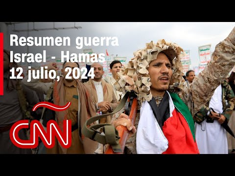 Resumen en video de la guerra Israel – Hamas: noticias del 12 de julio de 2024
