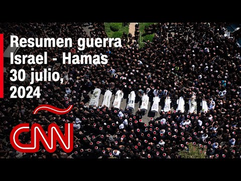 Resumen en video de la guerra Israel – Hamas: noticias del 30 de julio de 2024 Resumen en video de la guerra Israel – Hamas: noticias del 30 de julio de 2024