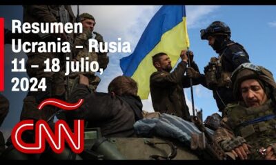 Resumen en video de la guerra Ucrania – Rusia: noticias de la semana 11 junio – 18 julio, 2024