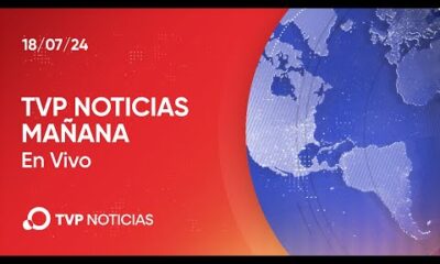 TVP Noticias Mañana – Noticiero 18/07/2024