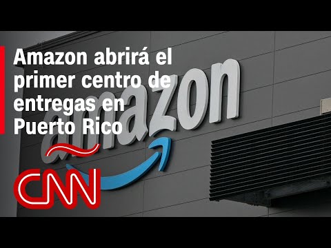 Amazon abrirá el primer centro de entregas en Puerto Rico Amazon abrirá el primer centro de entregas en Puerto Rico