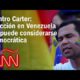 Centro Carter: Elección en Venezuela no puede considerarse democrática