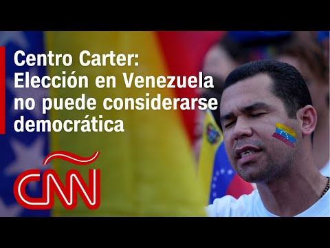 Centro Carter: Elección en Venezuela no puede considerarse democrática Centro Carter: Elección en Venezuela no puede considerarse democrática