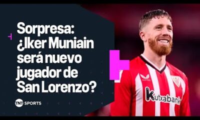 ð£ LA BOMBA DEL MERCADO: Â¿Iker MUNIAIN serÃ¡ nuevo jugador de SAN LORENZO?