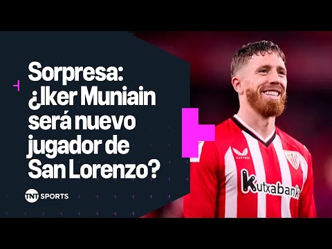 ð£ LA BOMBA DEL MERCADO: Â¿Iker MUNIAIN serÃ¡ nuevo jugador de SAN LORENZO?