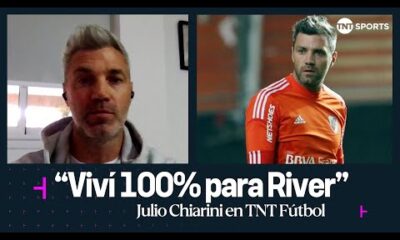 ENTREVISTA EXCLUSIVA con Julio CHIARINI: “En los dos aÃ±os que estuve, vivÃ­ 100% para RIVER”