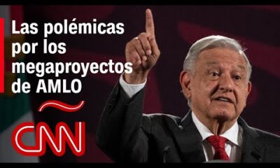 Las polémicas de los megaproyectos de López Obrador