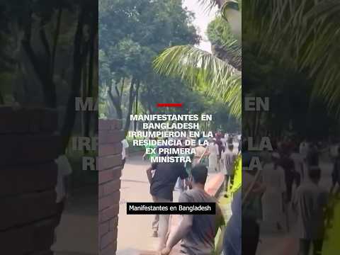 Manifestantes en Bangladesh irrumpieron en la residencia de la ex primera ministra Manifestantes en Bangladesh irrumpieron en la residencia de la ex primera ministra