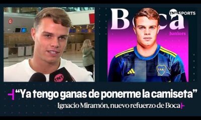 Nacho MiramÃ³n al llegar al paÃ­s: “Ya tengo ganas de ponerme la camiseta de Boca para salir a jugar”