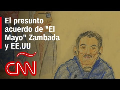 ¿Qué sabemos del presunto acuerdo de “El Mayo” Zambada y EE.UU.?