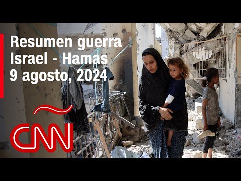 Resumen en video de la guerra Israel – Hamas: noticias del 9 de agosto de 2024 Resumen en video de la guerra Israel – Hamas: noticias del 9 de agosto de 2024