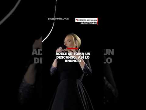 Adele se toma un descanso: así lo anunció