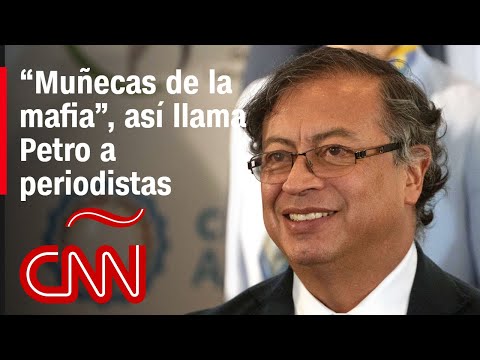 Análisis | Petro se refiere a periodistas en Colombia como “muñecas de la mafia” Análisis | Petro se refiere a periodistas en Colombia como “muñecas de la mafia”