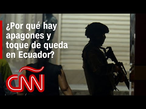 Apagón y toque de queda: ¿por qué Ecuador atraviesa por una crisis eléctrica y de violencia