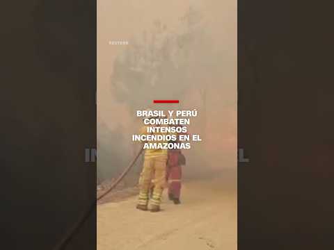 Brasil y Perú combaten intensos incendios en el Amazonas Brasil y Perú combaten intensos incendios en el Amazonas