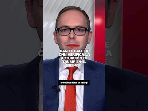Daniel Dale de CNN verifica la actuación de Trump en el debate Daniel Dale de CNN verifica la actuación de Trump en el debate