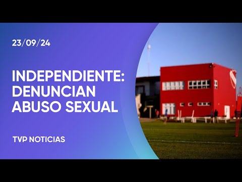 Denuncia por abuso sexual en Independiente Denuncia por abuso sexual en Independiente