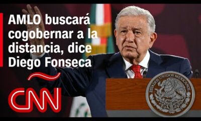 Diego Fonseca: López Obrador estará atento a lo que Sheinbaum quiera hacer