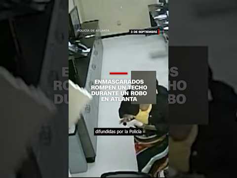 Enmascarados rompen un techo durante un robo en Atlanta Enmascarados rompen un techo durante un robo en Atlanta