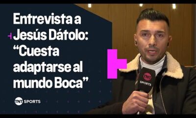 Entrevista a JesÃºs DÃ¡tolo: “Cuesta adaptarse al mundo Boca”