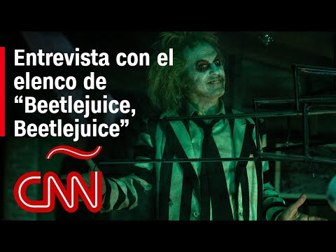 Esto es lo que el elenco de “Beetlejuice, Beetlejuice” le dijo a CNN Esto es lo que el elenco de “Beetlejuice, Beetlejuice” le dijo a CNN