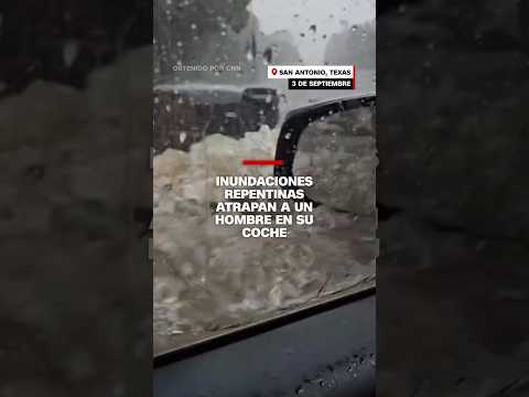 Inundaciones repentinas atrapan a un hombre en su coche Inundaciones repentinas atrapan a un hombre en su coche