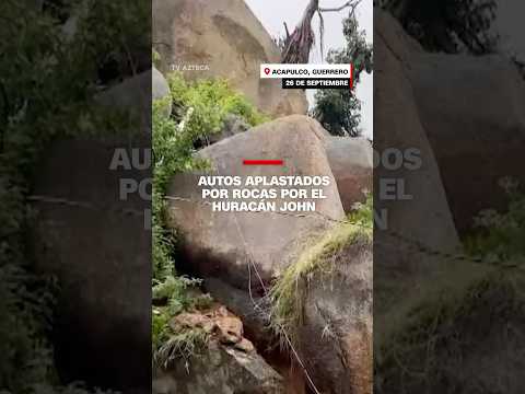 La fuerza del huracán John dejó varios autos aplastados por rocas en Guerrero La fuerza del huracán John dejó varios autos aplastados por rocas en Guerrero