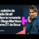 La opiniÃ³n de Pablo Giralt sobre la renuncia de Diego MartÃ­nez como DT de Boca