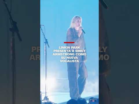 Linkin Park presenta a Emily Armstrong cómo su nueva vocalista Linkin Park presenta a Emily Armstrong cómo su nueva vocalista