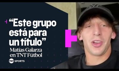 MatÃ­as #Galarza en TNT FÃºtbol: “Este grupo estÃ¡ para un tÃ­tulo”